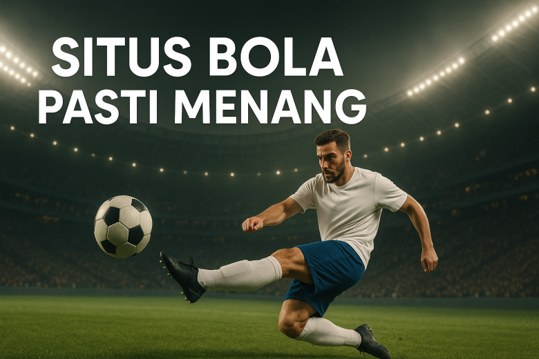 situs bola pasti menang 2025